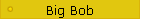 Big Bob
